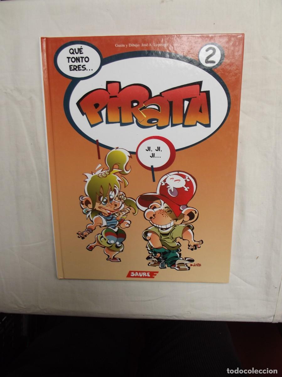 C&oacute;mics: COMICS PIRATA N&ordm; 2 QUE TONTO ERES POR J.A. LOPETEGUI ( SAURE )