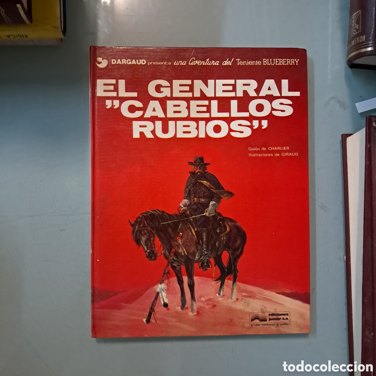 C&oacute;mics: Teniente Blueberry, Dargaud, El general cabellos rubios, Junior 6