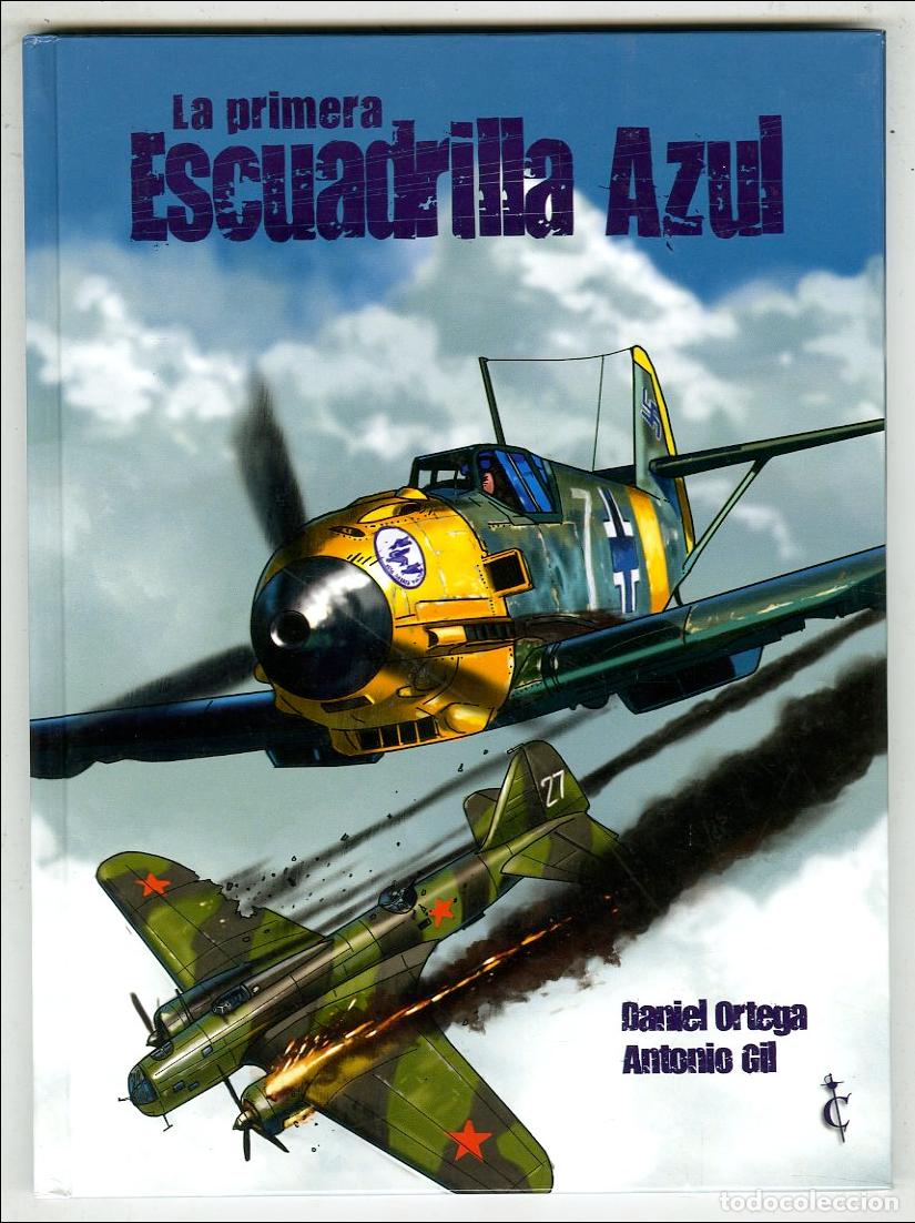 C&oacute;mics: La Primera Escuadrilla Azul (Cascaborra, 2023) - Daniel Ortega / Antonio Gil
