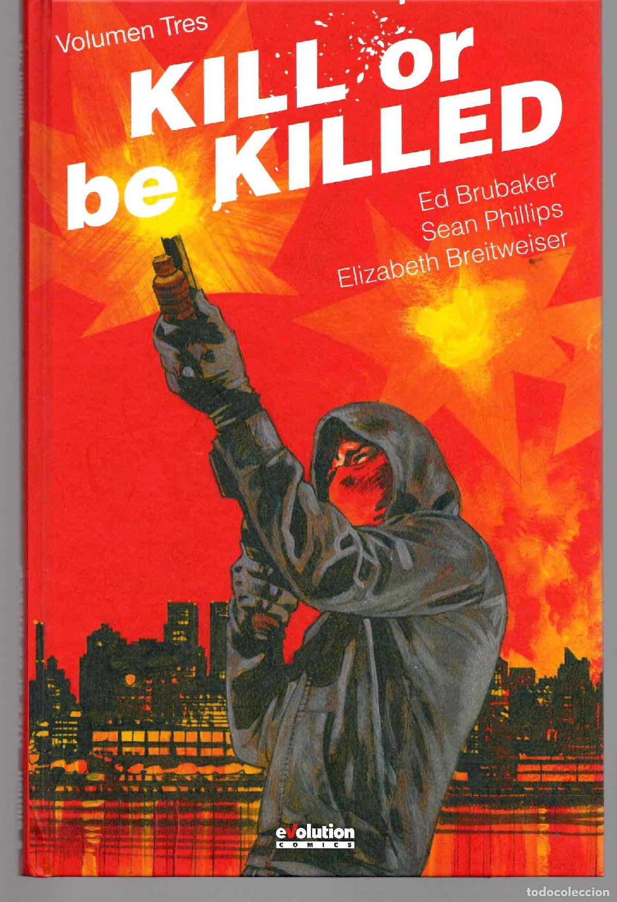 C&oacute;mics: KILL OR BE KILLED VOLUMEN TRES. ED BRUBAKER - SEAN PHILLIPS - ELIZABETH BREITWEISER. EVOLUTION 2018