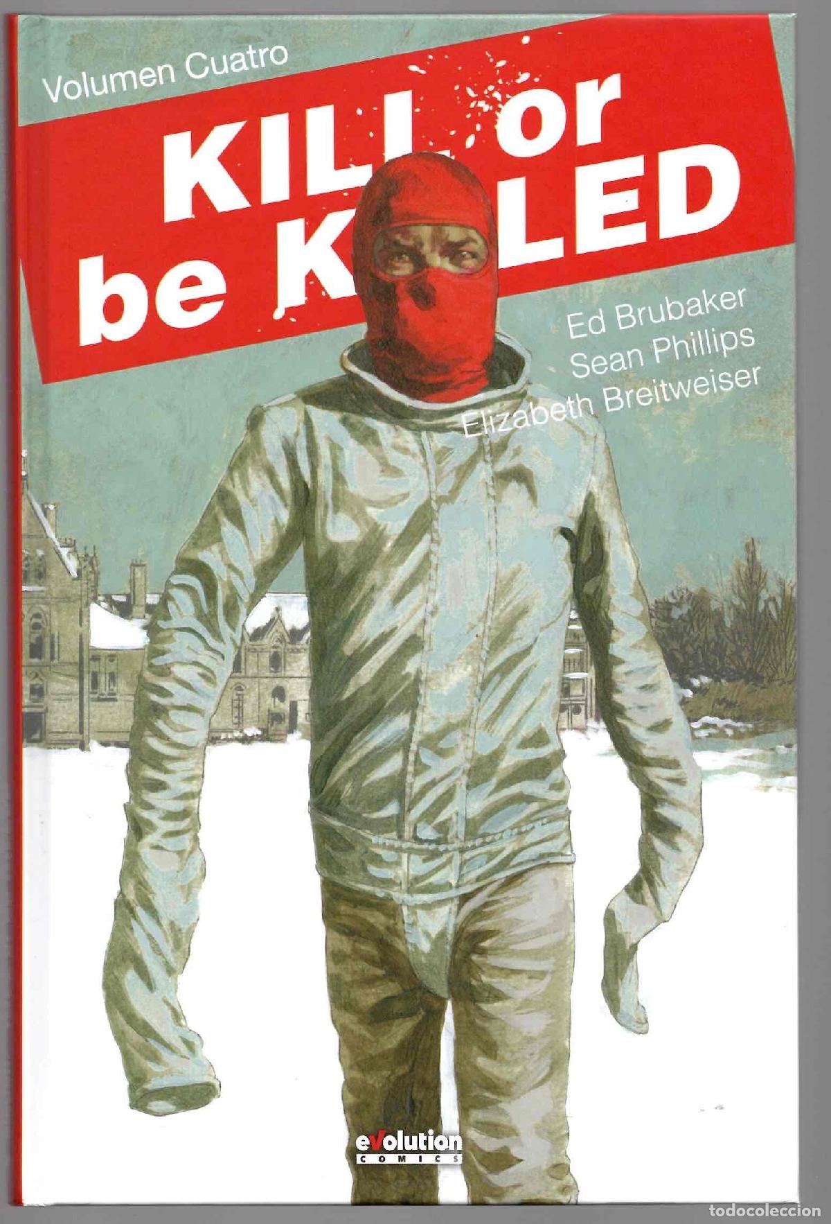 C&oacute;mics: KILL OR BE KILLED VOLUMEN CUATRO. ED BRUBAKER - SEAN PHILLIPS - ELIZABETH BREITWEISER EVOLUTION 2018