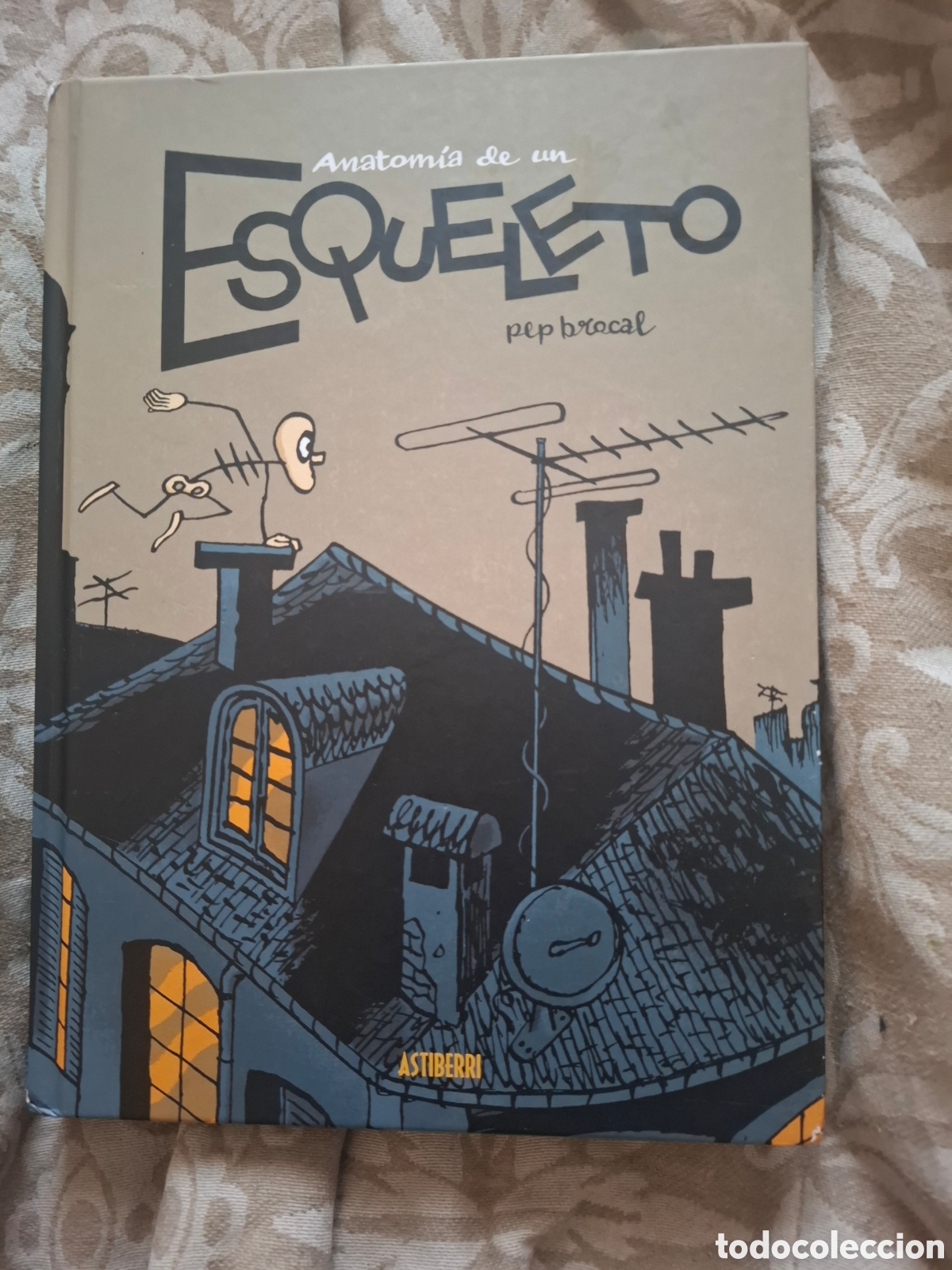 C&oacute;mics: Anatom&iacute;a De Un Esqueleto. Pep Brocal. Tapa Dura
