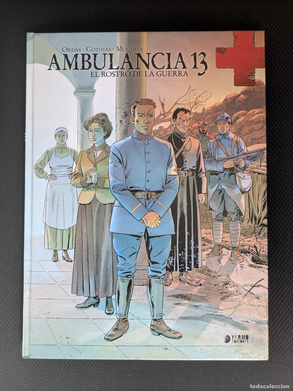 C&oacute;mics: Ambulancia 13. El rostro de la guerra. Ordas. Cothias. Mounier. Yermo Ediciones.