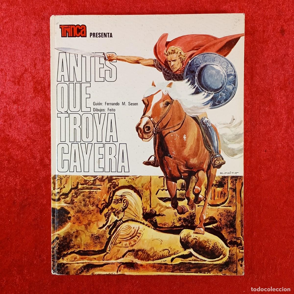 C&oacute;mics: ANTES QUE TROYA CAYERA - FERNANDO M. SESEN, FEITO - EDITORIAL DONCEL, TRINCA - 1973 / 664