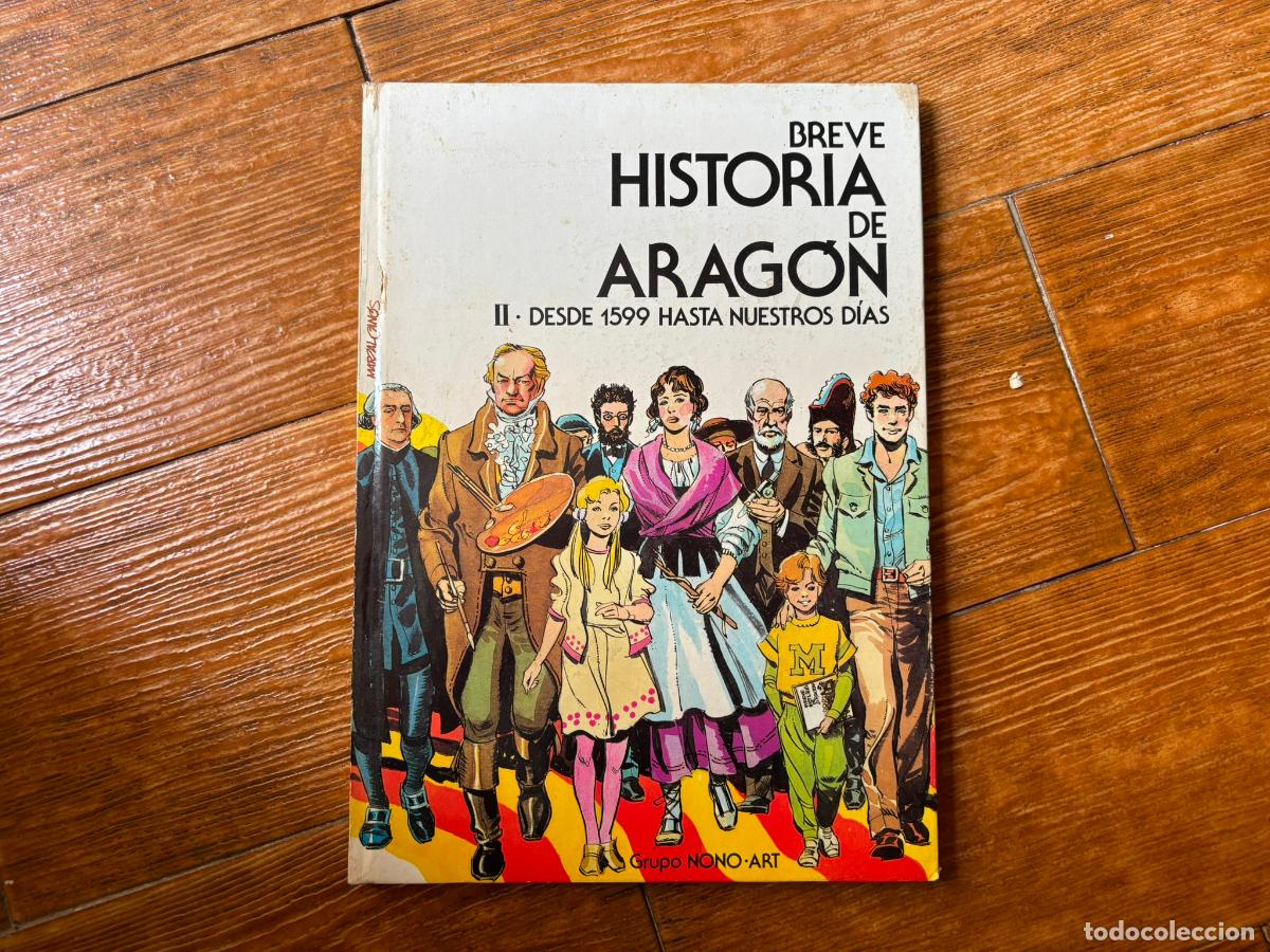 C&oacute;mics: BREVE HISTORIA DE ARAGON II 2 DESDE 1599 HASTA NUESTROS DIAS TAPA DURA
