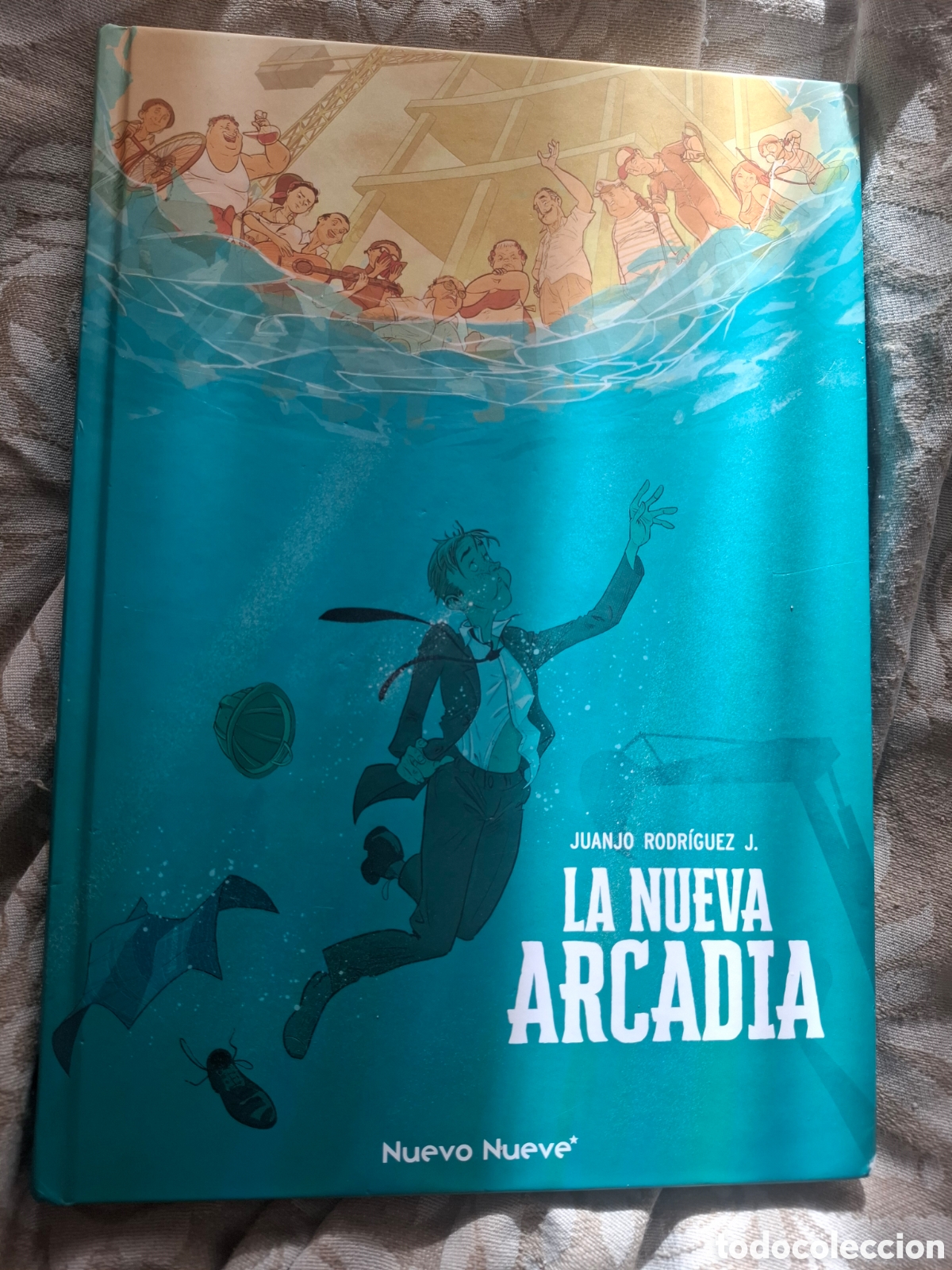 C&oacute;mics: Juanjo Rodr&iacute;guez J. La Nueva Arcadia. Ed Nuevo Nueve Tapa Dura