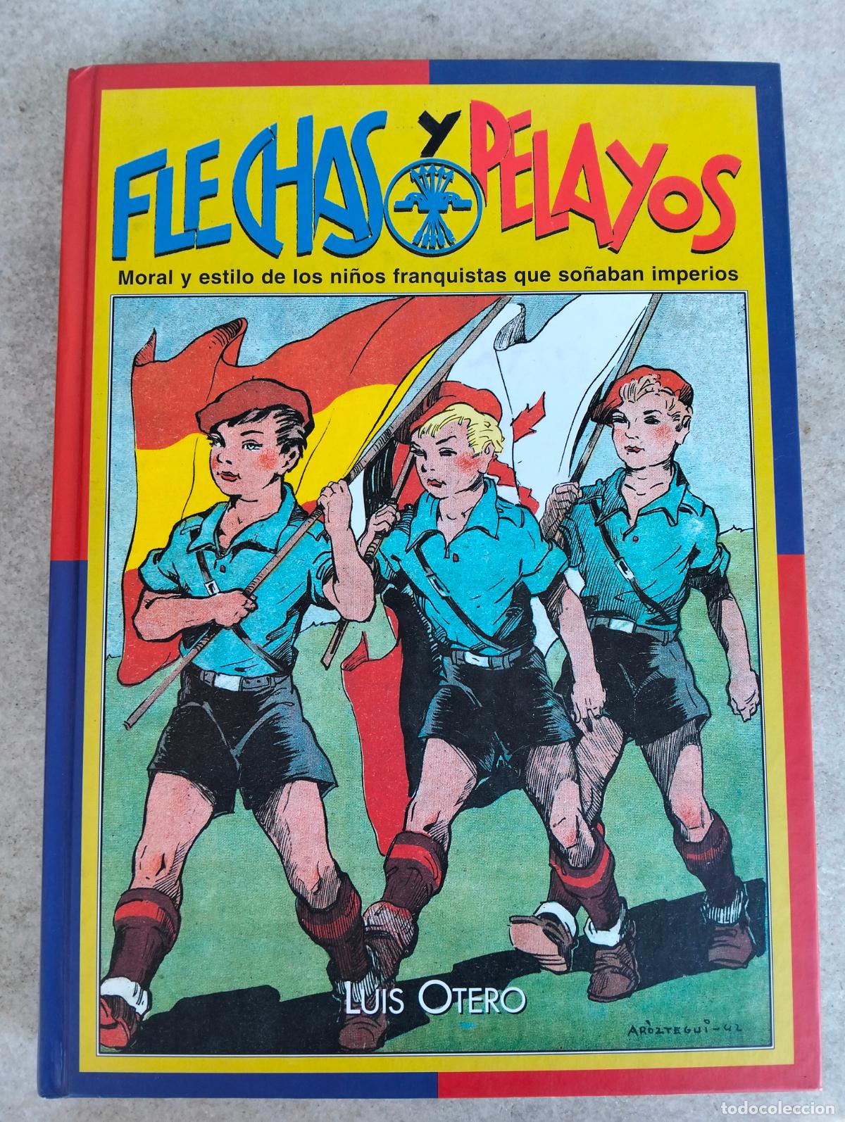 Comics: Flechas y Pelayos moral y estilo de los ni&ntilde;os franquistas que so&ntilde;aban imperios Luis Otero tebeo
