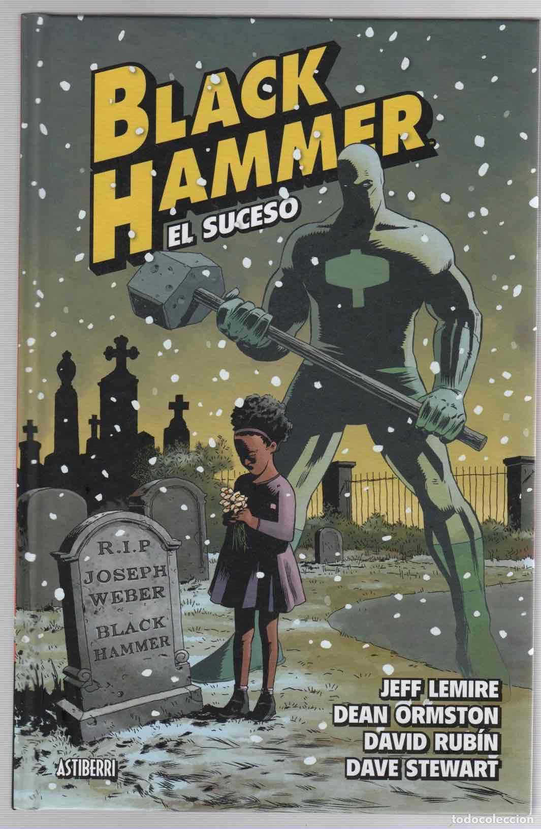 C&oacute;mics: BLACK HAMMER 2. EL SUCESO. JEFF LEMIRE - DEAN ORMSTON - DAVID RUBIN - DAVE STEWART. ASTIBERRI