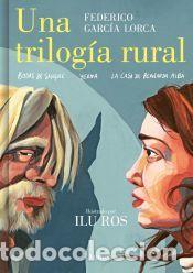 C&oacute;mics: Una trilog&iacute;a rural (Bodas de sangre, Yerma y La casa de Bernarda Alba) - Ros, Ilu; Garc&iacute;a Lorca,