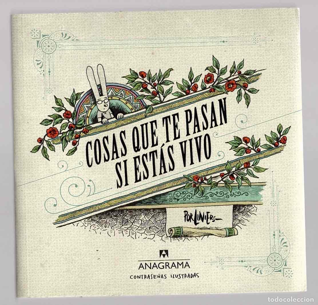 C&oacute;mics: COSAS QUE TE PASAN SI EST&Aacute;S VIVO POR LINIERS. ANAGRAMA, 2017 1&ordf; EDICION