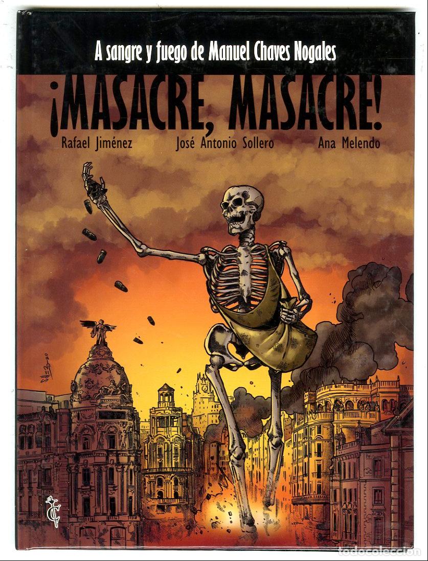 Comics: A Sangre y Fuego de Manuel Chaves Nogales &iexcl;Masacre, Masacre! (Cascaborra, 2020) - Rafael Jim&eacute;nez / J