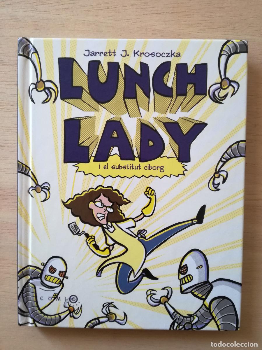 C&oacute;mics: LUNCH LADY I EL SUBSTITUT CIBORG - JARRETT CROSOCZKA