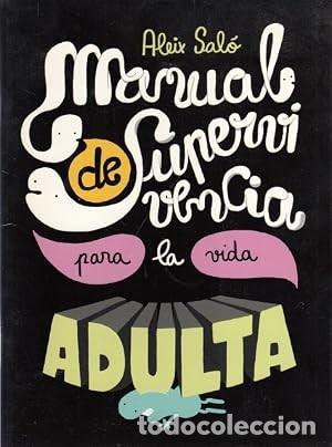 C&oacute;mics: Manual de supervivencia para la vida adulta. Aleix Sal&oacute;