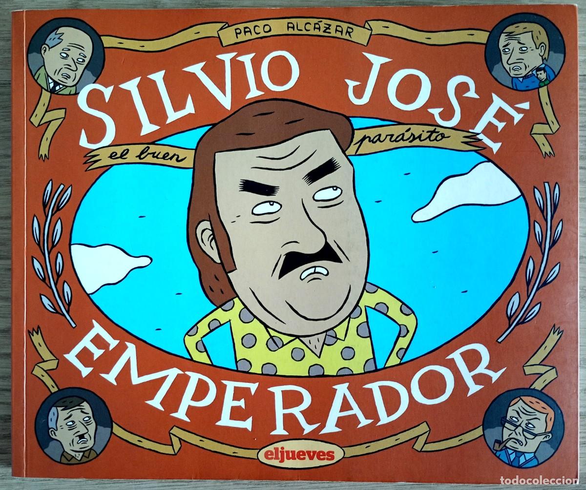 C&oacute;mics: Paco Alcazar . Silvio Jos&eacute; emperador