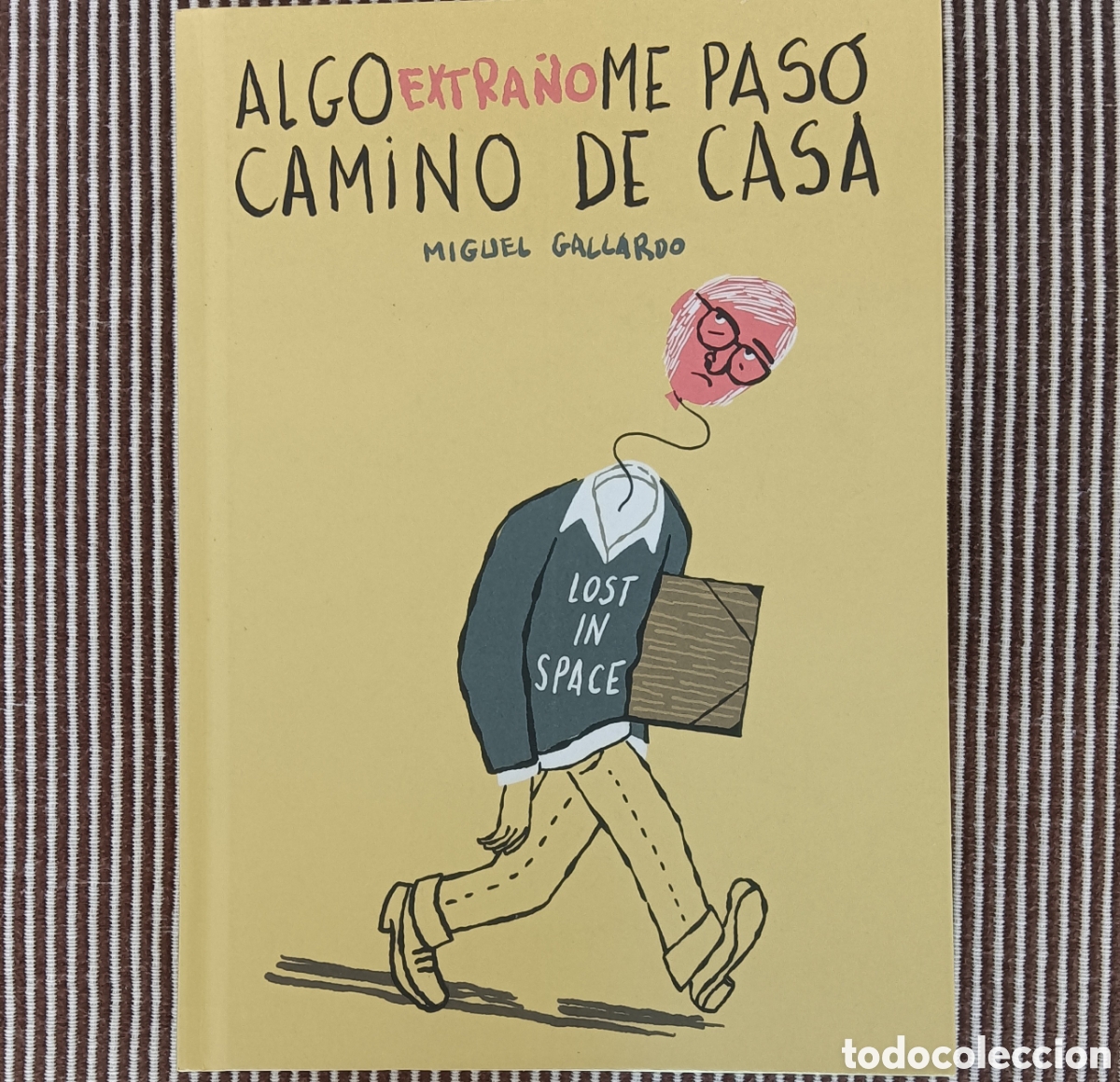 C&oacute;mics: Gallardo - Algo extra&ntilde;o me pas&oacute; camino de casa.