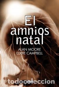 C&oacute;mics: EL AMNIOS NATAL. - Alan Moore-Eddie Campbell.