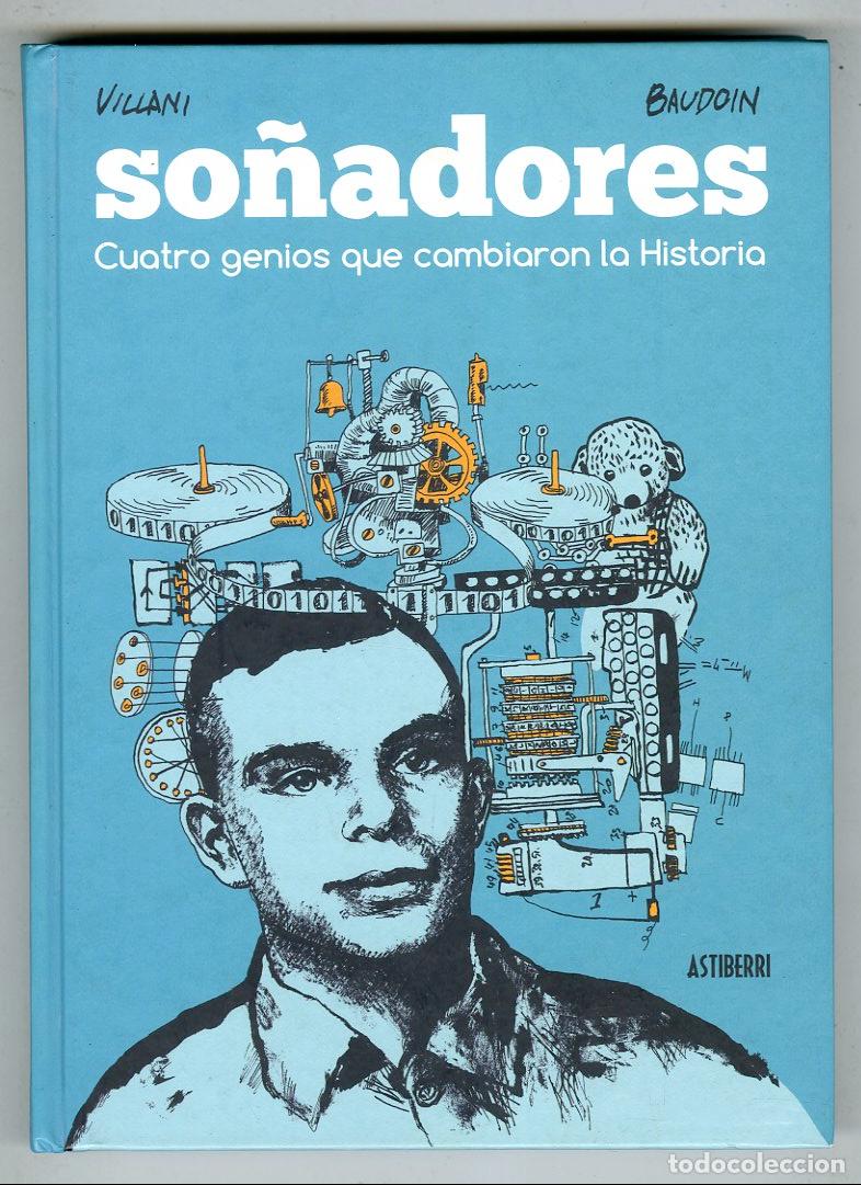 C&oacute;mics: So&ntilde;adores Cuatro Genios Que Cambiaron la Historia (Astiberri, 2016) - Villani / Baudoin
