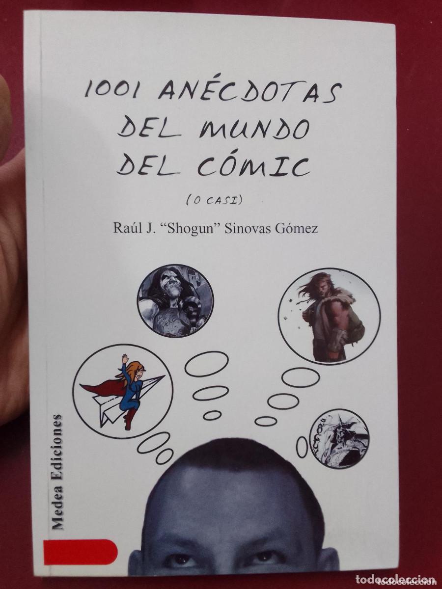 C&oacute;mics: * 1001 ANECDOTAS DEL MUNDO DEL COMIC O CASI * Sinovas Gomez, Raul J. *