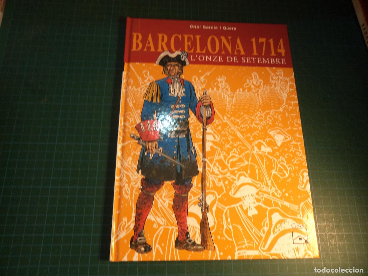 C&oacute;mics: Barcelona 1714. l&acute;onze de setembre. Oriol Garcia Quera. En catalan.