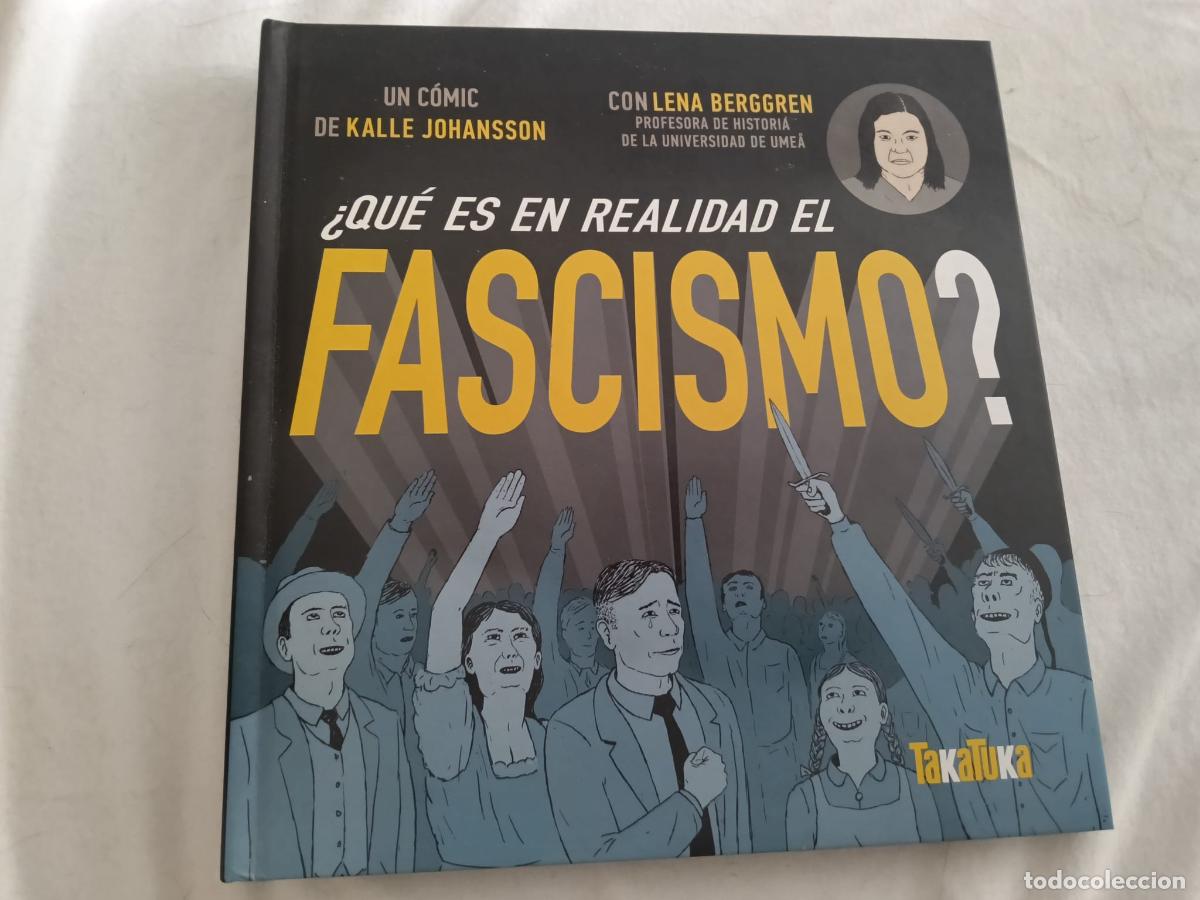 C&oacute;mics: KALLE JOHANSSON - LENA BERGGREN - &iquest;QU&Eacute; ES EN REALIDAD EL FASCISMO? (2020) TAKATUKA