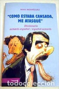 C&oacute;mics: Como Estaba Cansada Me Atasque Aznares