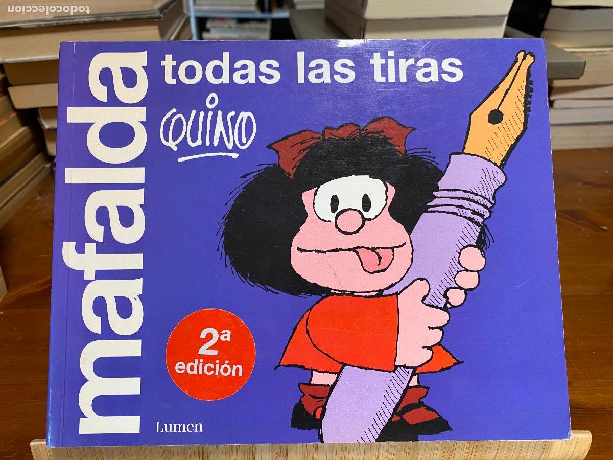 C&oacute;mics: MAFALDA. TODAS LAS TIRAS. QUINO. EDITORIAL LUMEN. 2&ordf; EDICI&Oacute;N