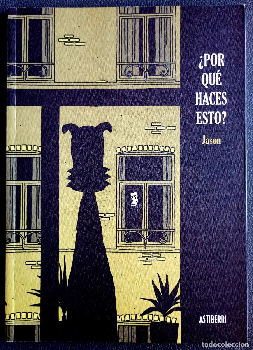 C&oacute;mics: Jason . &iquest;Por qu&eacute; haces esto? . Astiberri