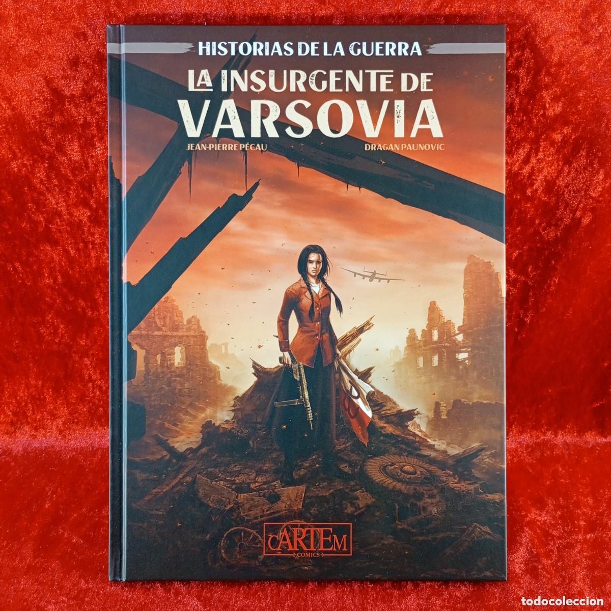 C&oacute;mics: * HISTORIAS DE LA GUERRA * LA INSURGENTE DE VARSOVIA * J.P. P&Eacute;CAU, D. PAUNOVIC * CARTEM *
