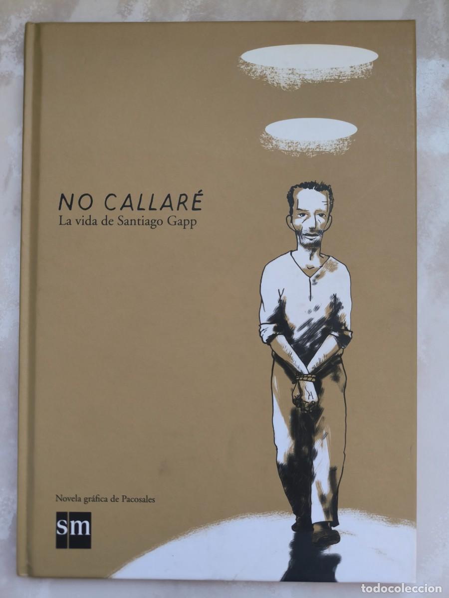 C&oacute;mics: NO CALLAR&Eacute; - LA VIDA DE SANTIAGO GAPP -SM - PACOSALES - DEDICATORIA DIBUJO ORIGINAL DEL AUTOR