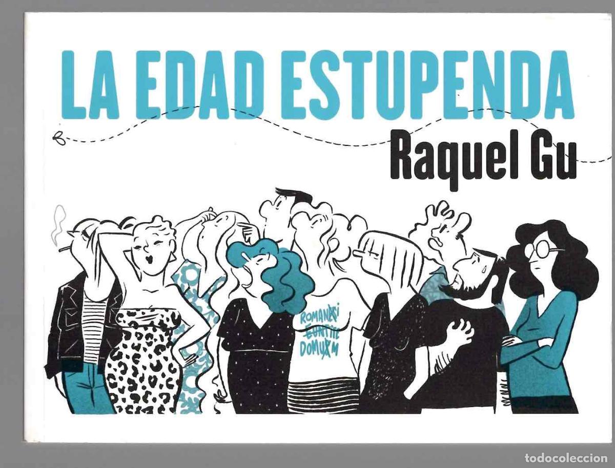 C&oacute;mics: LA EDAD ESTUPENDA. RAQUEL GU. ROCA EDITORIAL, 2023 1&ordf; EDICION