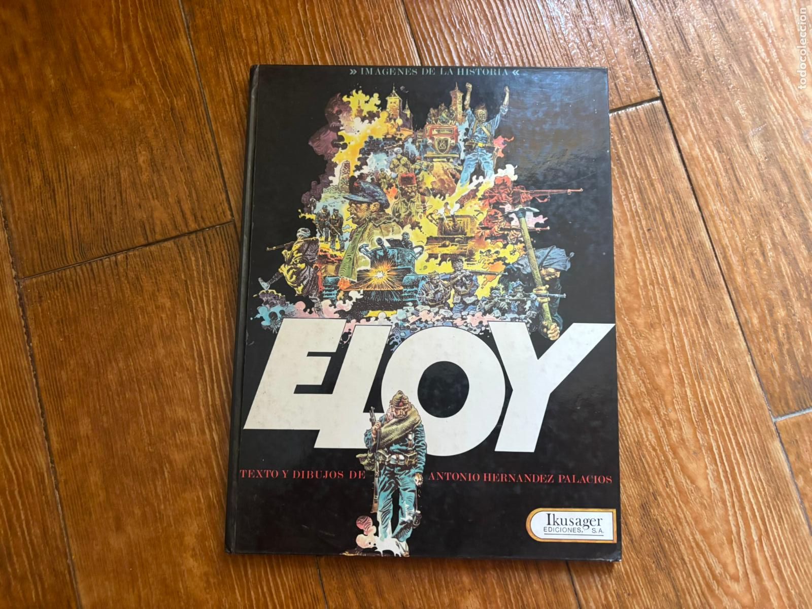 C&oacute;mics: ELOY, UNO ENTRE MUCHOS ED. IKUSAGER 1979. ANTONIO HERNANDEZ PALACIOS GUERRA CIVIL ESPA&Ntilde;OLA