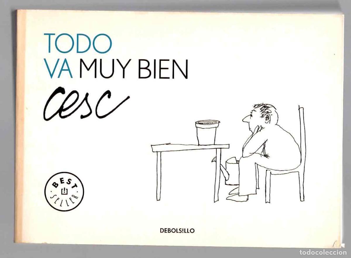 C&oacute;mics: TODO VA MUY BIEN. CESC. DEBOLSILLO 2010. 1&ordf; EDICION