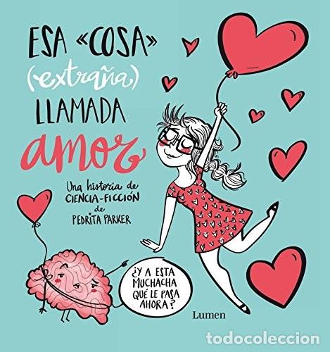 Comics: Esa cosa (extra&ntilde;a) llamada amor (Astiberri) - Pedrita Parker; Pedrita Parker