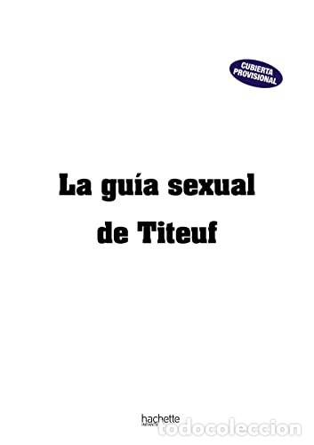 Comics: La gu&iacute;a sexual de Titeuf (Hachette Heroes) - Zep, H&eacute;l&egrave;ne Bruller; Zep