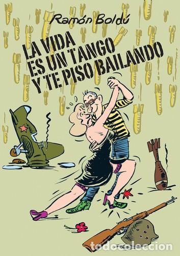 C&oacute;mics: La vida es un tango y te piso bailando (Astiberri) - Ram&oacute;n Bold&uacute;; Ram&oacute;n Bold&uacute;