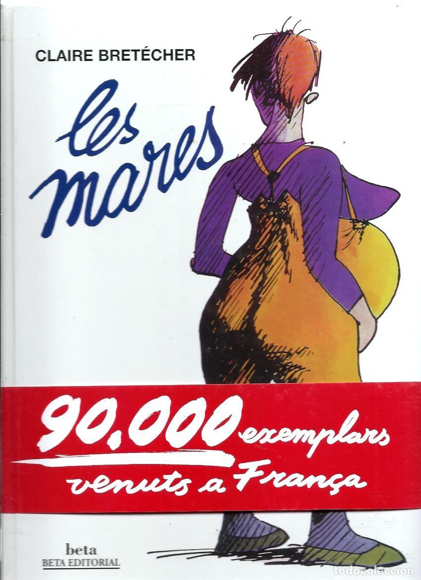 C&oacute;mics: CLAIRE BRETECHER - LES MARES - BETA EDITORIAL 1999 - MOLT NOU