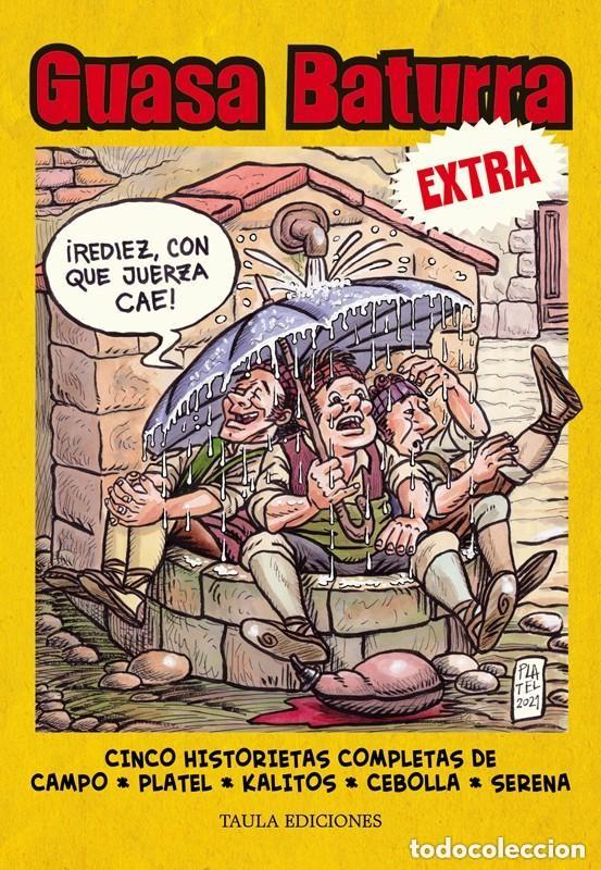 C&oacute;mics: GUASA BATURRA EXTRA. 5 HISTORIETAS COMPLETAS. CAMPO, PLATEL, KALITOS, CEBOLLA Y SERENA. TAULA 2021 +