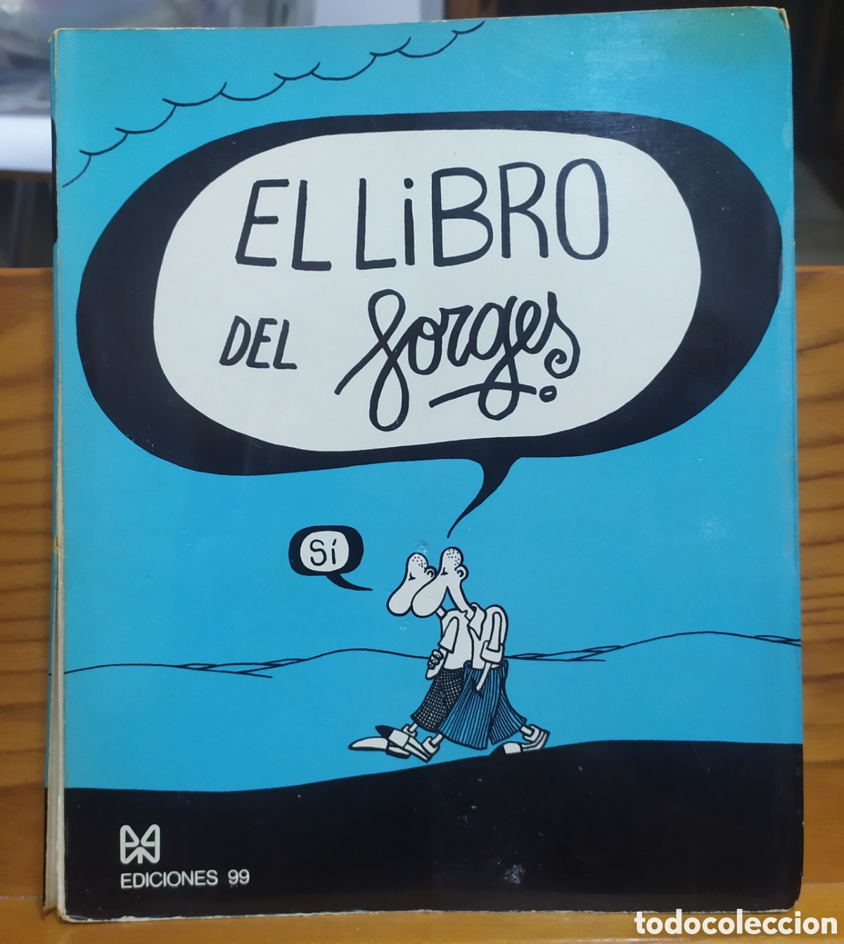 C&oacute;mics: El libro del Forges - Ediciones 99 del a&ntilde;o 1972. Presenta peque&ntilde;a rotura en lomo.