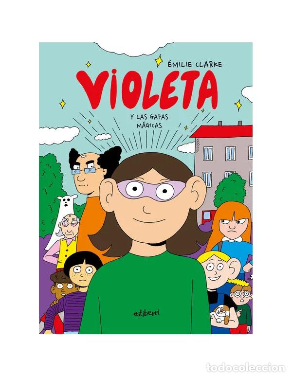 C&oacute;mics: Violeta y las gafas m&aacute;gicas (Astiberri) - Emilie Clarke; Emilie Clarke