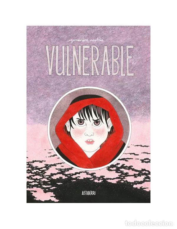 C&oacute;mics: Vulnerable (Astiberri) - Genevi&egrave;ve Castr&eacute;e; Genevi&egrave;ve Castr&eacute;e