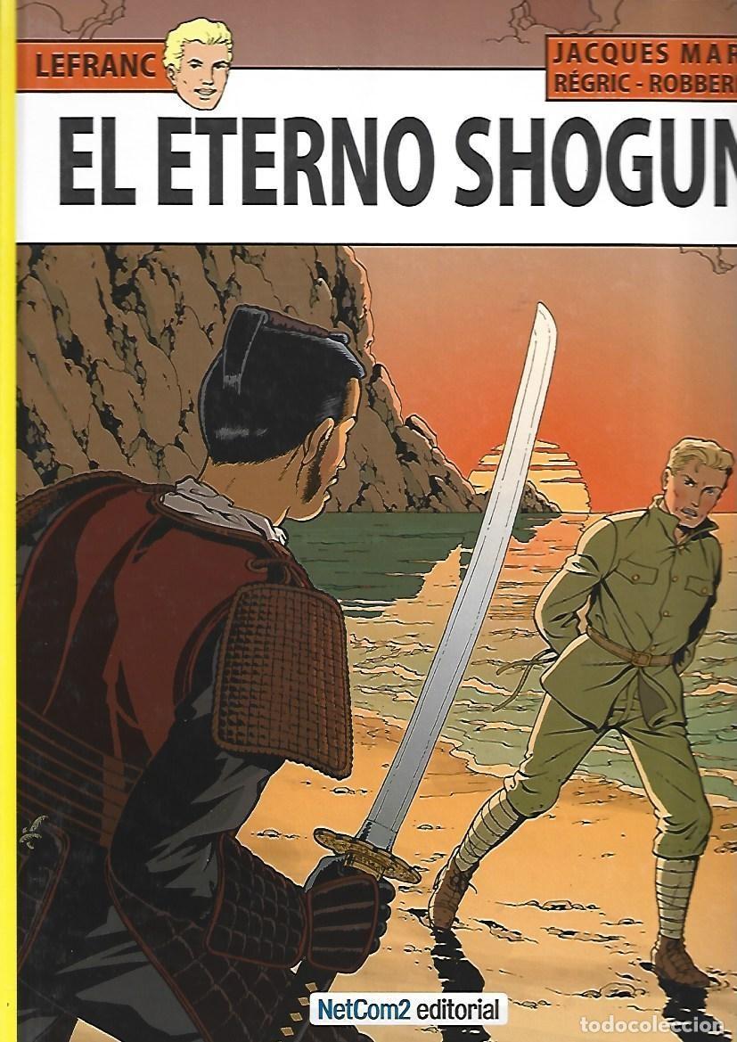 C&oacute;mics: Lefranc, 23: el eterno shogun, 2012, Netcom2, primera edici&oacute;n, impecable