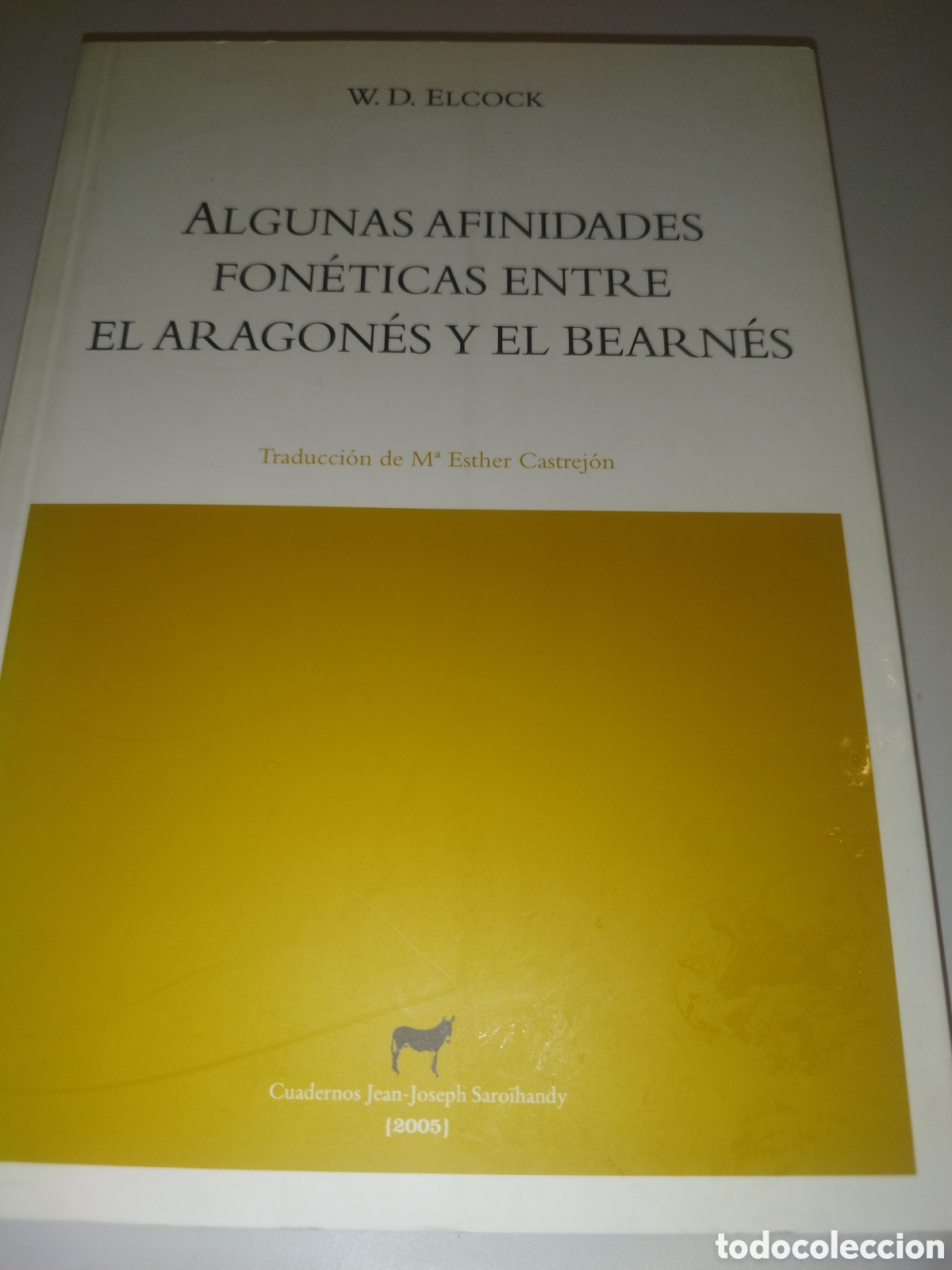 C&oacute;mics: W. D. ELCOCK: ALGUNAS AFINIDADES FONETICAS ENTRE EL ARAGONES Y EL BEARNES. XORDICA, 2005 1&ordf;. ED.