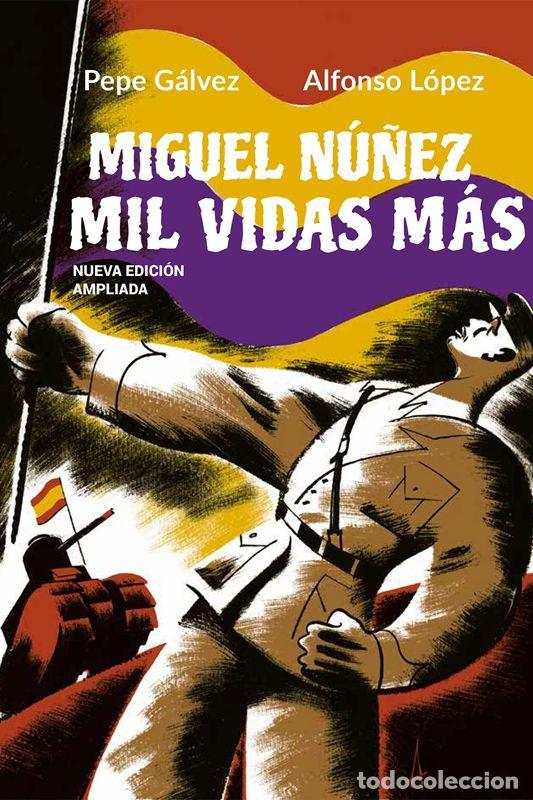 C&oacute;mics: Miguel N&uacute;&ntilde;ez. Mil vidas m&aacute;s. - G&aacute;lvez, Pepe.