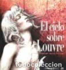 C&oacute;mics: El cielo sobre el Louvre (001 Ediciones) - Jean-Claude Carri&egrave;re, Bernar Yslaire; Bernar Yslaire