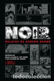 C&oacute;mics: Noir. Relatos de g&eacute;nero negro (Cartem C&oacute;mics) - Varios autores; Varios autores