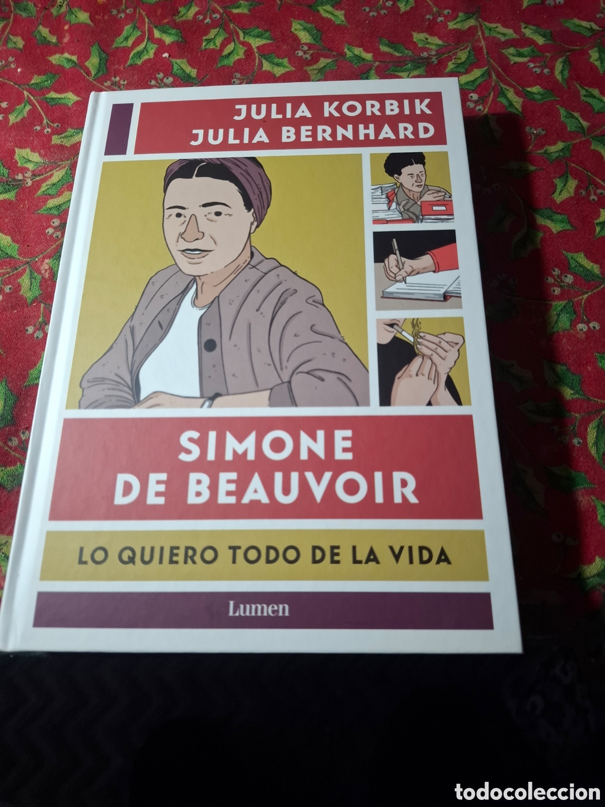 C&oacute;mics: Julia Korbik Julia Bernhad. Simone De Beauvoir. Lo quiero todo de la vida. Ed Lumen