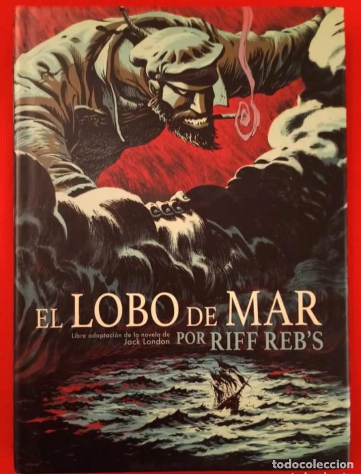 C&oacute;mics: EL LOBO DE MAR POR RIFF REB&acute;S. TAPA DURA CON SOBRECUBIERTA. A&Ntilde;O: 2014.