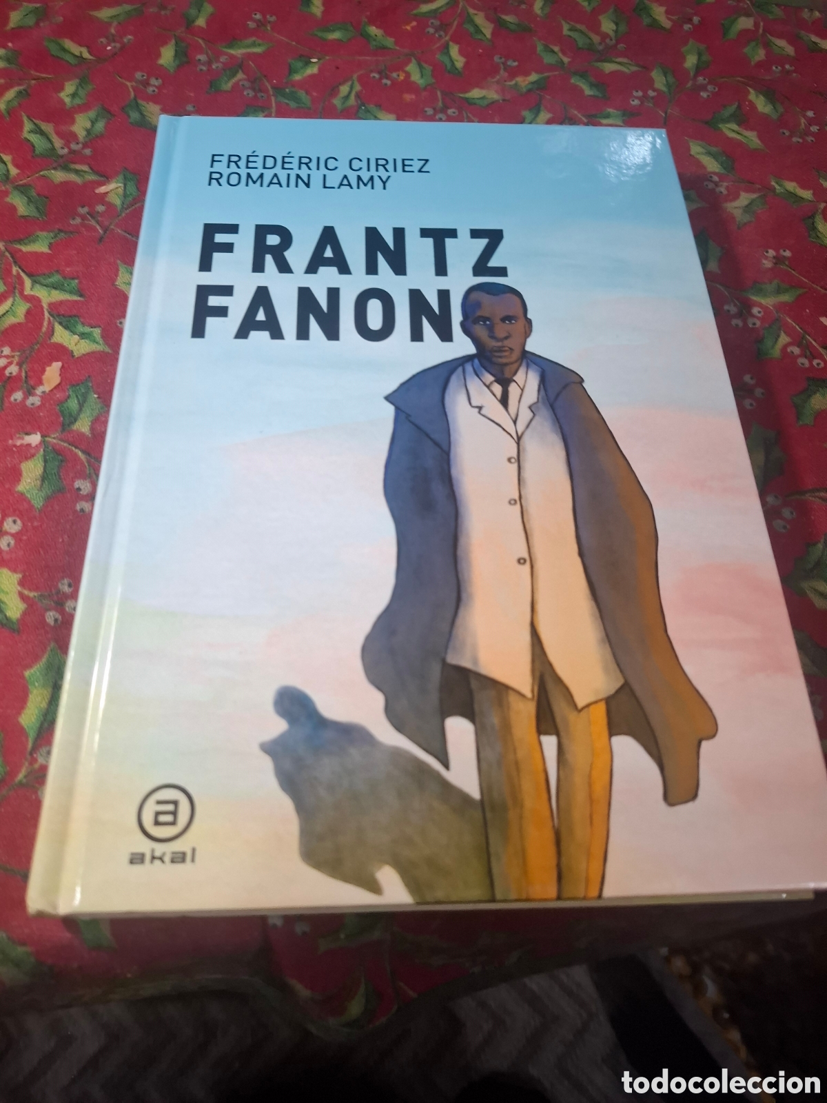 C&oacute;mics: Frantz Fanon Romain Lamy Fr&eacute;d&eacute;ric Ciriez ed Akal tapa dura