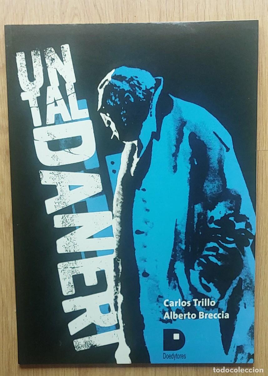 C&oacute;mics: UN TAL DANERI : CARLOS TRILLO / ALBERTO BRECCIA -DOEDYTORES 2003 - R&Uacute;STICA - BUEN ESTADO