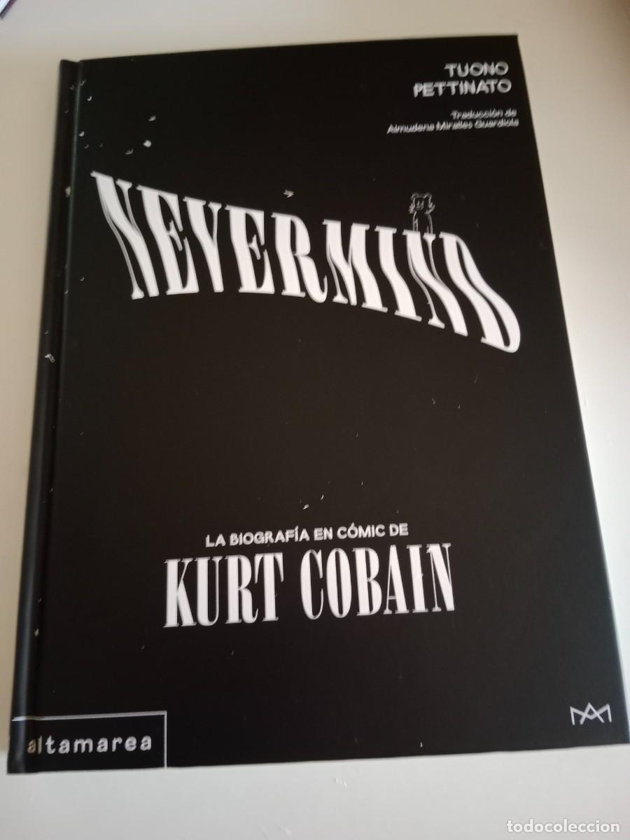 C&oacute;mics: NEVERMIND. LA BIOGRAF&Iacute;A EN C&Oacute;MIC DE KURT KOBAIN. TUONO PETTINATO. ALTAMAREA